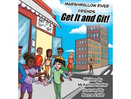 Livro Marshmallow River Friends Get It And Git! De Mckenna Hunter (inglês)