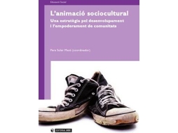 Livro LAnimació Sociocultural. Una Estratégia Pel Desenvolupament I LEmpoderament De Comunitats de Pere Soler Masó