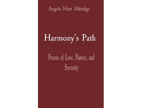 Livro Harmonys Path Poems of Love, Nature, and Serenity de Angela Hart Aldridge (Inglês)