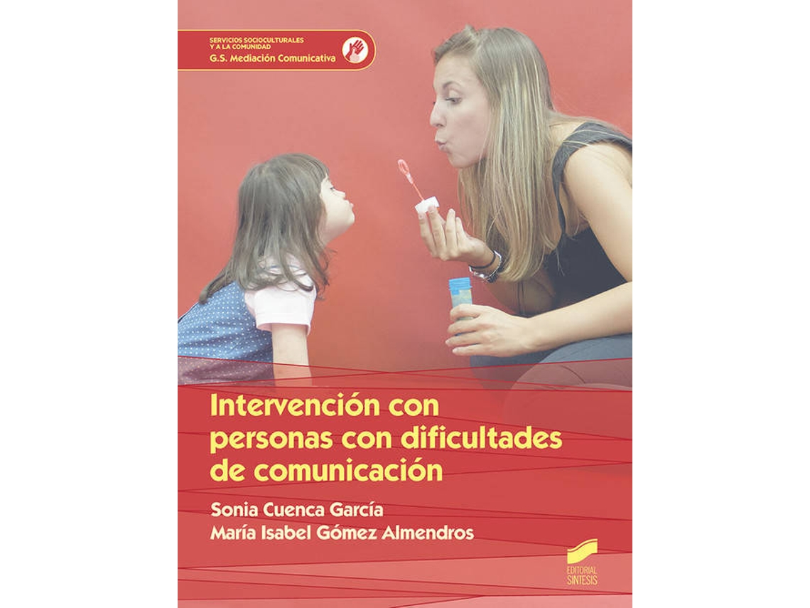 Livro Intervención Con Personas Con Dificultades De Comunicacion de Sonia Cuenca García e María Isabel Gómez (Espanhol)