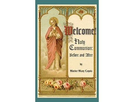 Livro Welcome Holy Communion Before and After de Mother Mary Loyola (Inglês)