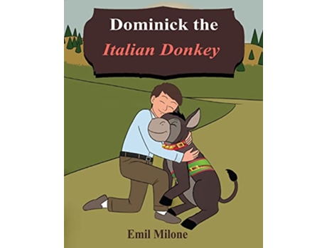 Livro Dominick the Italian Donkey de Emil Milone (Inglês)