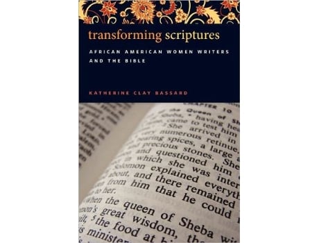 Livro Transforming Scriptures African American Women Writers and the Bible de Katherine Clay Bassard (Inglês)