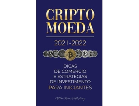 Livro Criptomoeda 2021-2022 Dicas de Comércio e Estratégias de Investimento para Iniciantes de Stellar Moon Publishing (Inglês)