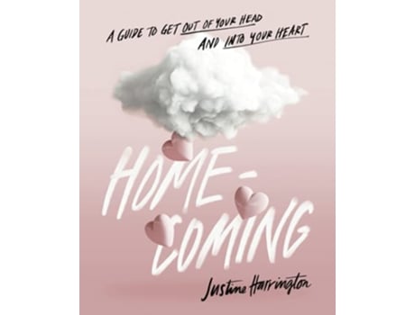 Livro Homecoming A Guide to Get Out of Your Head and into Your Heart de Justine Harrington (Inglês)