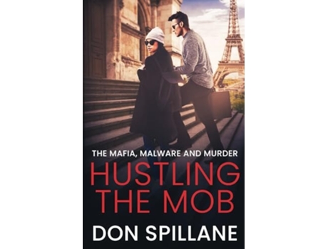 Livro Hustling the Mob The Mafia, Malware, and Murder de Don Spillane (Inglês)
