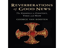 Livro Reverberations of Good News The Gospels in Context Then and Now de George van Kooten (Inglês)