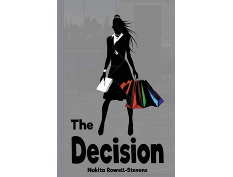 Livro The Decision De Nakita Rowell (inglês)