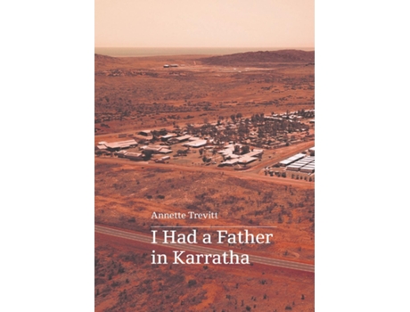 Livro I Had a Father in Karratha de Annette Trevitt (Inglês)