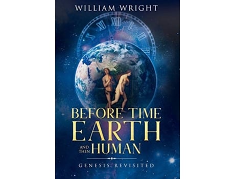 Livro Before Time, Earth And Then Human Genesis Revisited De William Wright (inglês - Capa Dura)