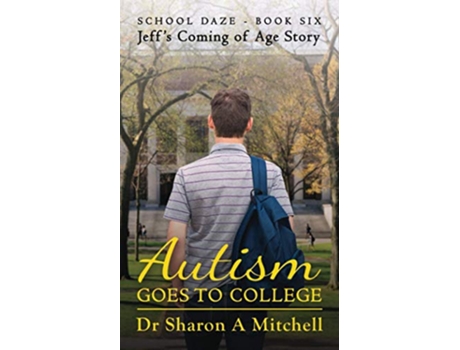Livro Autism Goes to College Jeffs Coming of Age Story School Daze de Dr Sharon A Mitchell (Inglês)