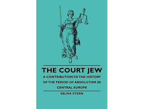 Livro The Court Jew A Contribution to the History of the Period of Absolutism in Central Europe de Selma Stern (Inglês)