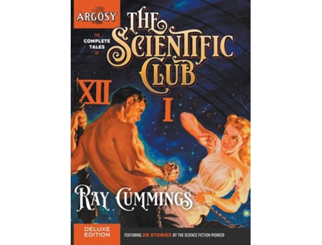 Livro The Complete Tales Of The Scientific Club De Ray Cummings (inglês - Capa Dura)
