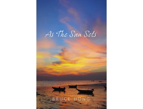 Livro As The Sun Sets De Bruce Hung (inglês)