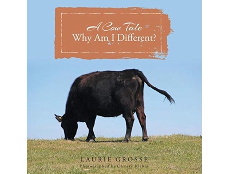 Livro A Cow Tale Why Am I Different? De Laurie Grosse (inglês)