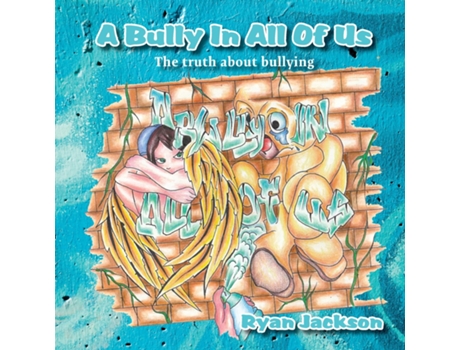 Livro A Bully in All of Us The truth about bullying de Ryan S Jackson (Inglês)