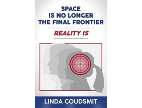 Livro Space Is No Longer the Final Frontier-Reality Is de Linda Goudsmit (Inglês)