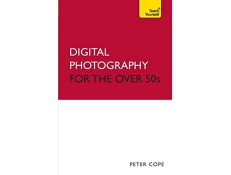 Livro Digital Photography For The Over 50s Teach Yourself Computing de Peter Cope (Inglês)