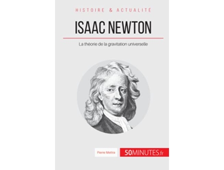Livro Isaac Newton La théorie de la gravitation universelle Grandes Personnalités French Edition de Pierre Mettra e 50Minutes (Francês)