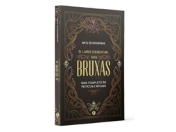 Livro O Livro Essencial Das Bruxas Guia Completo De Feitiços E Rituais de Meg Rosenbriar (Português)