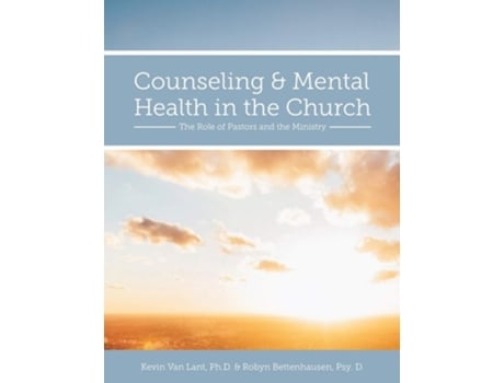 Livro Counseling and Mental Health in the Church The Role of Pastors and the Ministry de Kevin Van Lant e Robyn Bettenhausen Geis (Inglês)