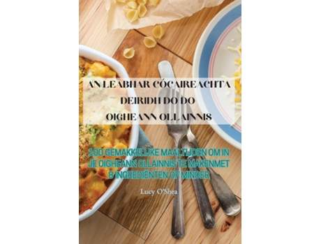 Livro AN LEABHAR CÓCAIREACHTA DEIRIDH DO DO OIGHEANN OLLAINNIS de Lucy O'Shea (Inglês)