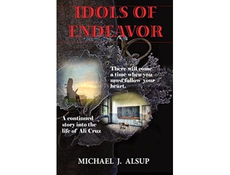 Livro Idols of Endeavor Ali Cruz de Michael J Alsup (Inglês)