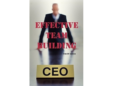 Livro Effective Team Building De David Goose (inglês)
