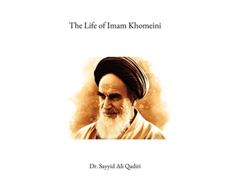 Livro The Life of Imam Khomeini de Sayyid Ali Qadiri (Inglês)