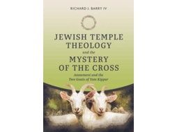 Livro Jewish Temple Theology And The Mystery Of The Cross De Richard J Barry Iv (inglês)