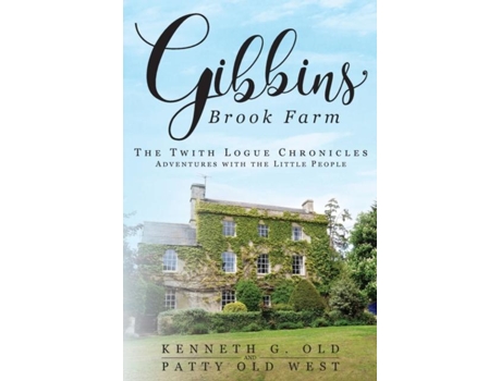 Livro Gibbins Brook Farm The Twith Logue Chronicles De Old, Kenneth G Et Al. (inglês)