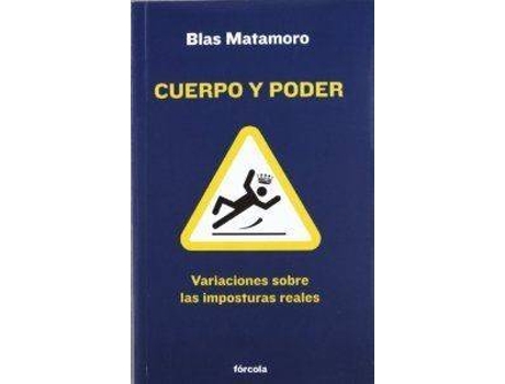 Livro Cuerpo Y Poder Variaciones Sobre Las Imposturas Reales de Matamoro, Blas