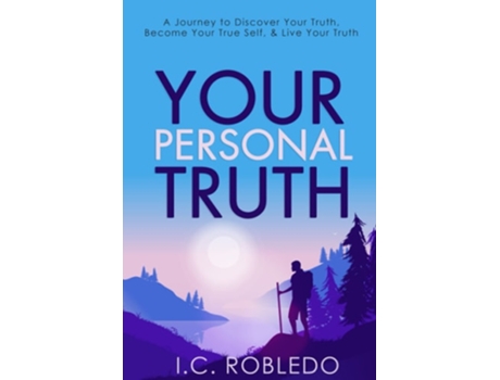 Livro Your Personal Truth A Journey To Discover Your Truth, Become Your True Self, Amp Live Your Truth De I C Robledo (inglês)