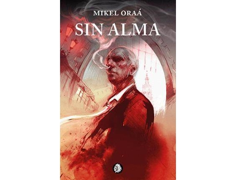 Livro Sin alma de Mikel Oraá Díaz De Heredia (Espanhol)