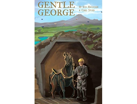 Livro Gentle George An early chapter story of bravery for kids de Ken Mackenzie Chris Stead (Inglês)