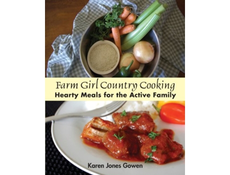 Livro Farm Girl Country Cooking Hearty Meals for the Active Family de Karen Jones Gowen (Inglês)