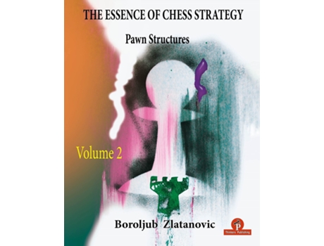 Livro Essence of Chess Strategy Volume 2 de Boroljub Zlatanovic (Inglês)