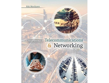 Livro Fundamentals of Telecommunications and Networking for IT de Riki Morikawa (Inglês)