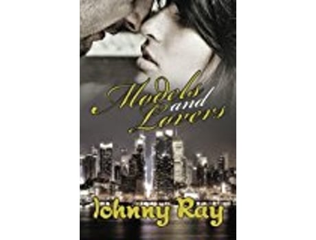 Livro Models And Lovers de Johnny Ray (Inglês)