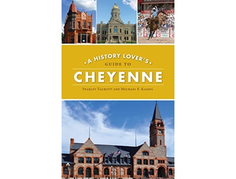 Livro History Lovers Guide to Cheyenne History Guide de Starley Talbott Michael E Kassel (Inglês)