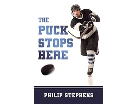 Livro The Puck Stops Here De Philip Stephens (inglês)