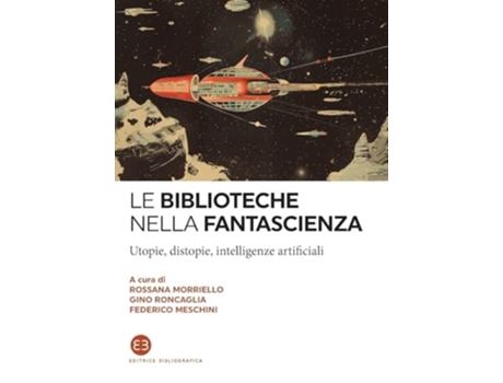 Livro Le biblioteche nella fantascienzaUtopie, distopie, intelligenze artificiali de Meschini e Federico (Italiano)