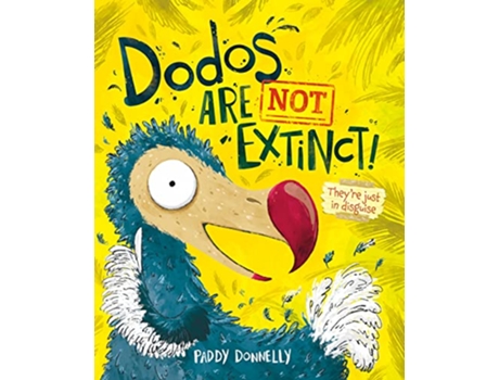Livro Dodos Are Not Extinct de Paddy Donnelly (Inglês)