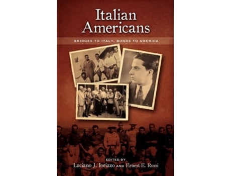 Livro Italian Americans: Bridges to Italy, Bonds to America de Luciano J. Iorizzo (Inglês)