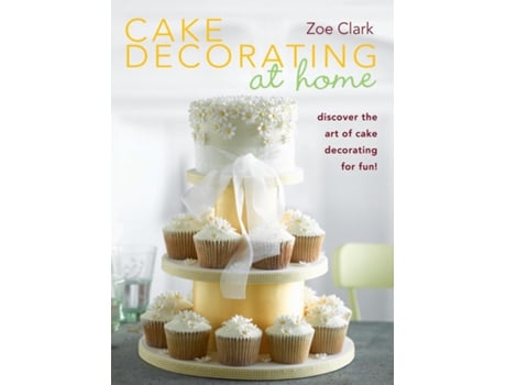 Livro Cake Decorating at Home de Zoe Clark (Inglês)