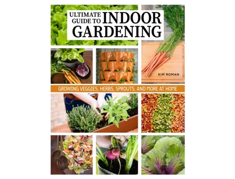 Livro how to garden indoors & grow your own food year round de kim roman (inglês)