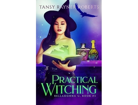 Livro Practical Witching 3 Witchy Stories in 1 de Tansy Rayner Roberts (Inglês)