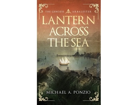 Livro Lantern Across the Sea The Genoese Arbalester de Michael A Ponzio e Anne Davis Ponzio (Inglês - Capa Dura)