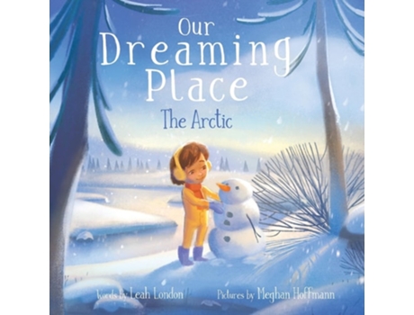 Livro Our Dreaming Place The Arctic de Leah London (Inglês)