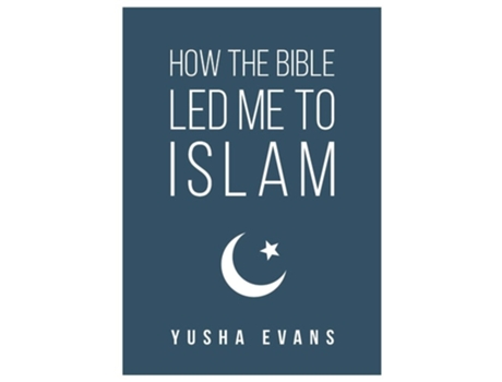 Livro How The Bible Led Me To Islam De Yusha Evans (inglês)